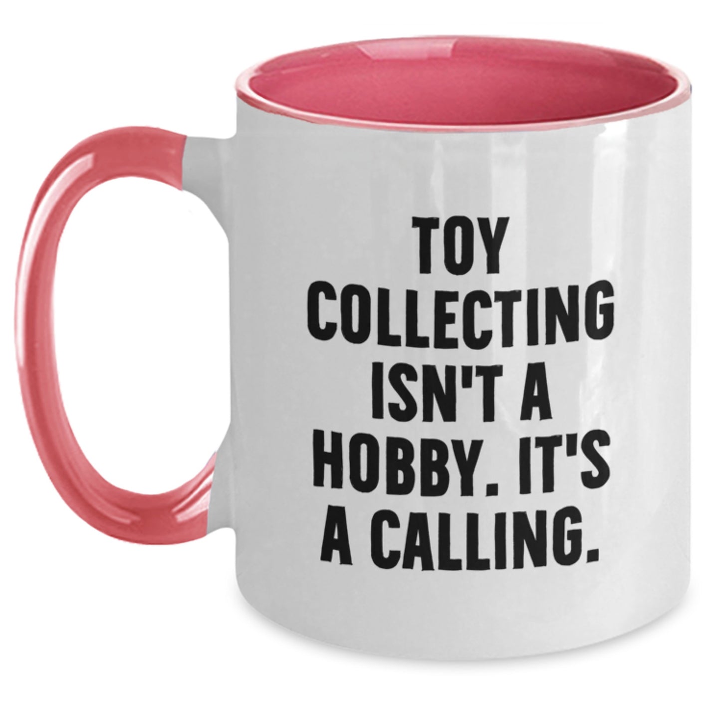 Funny Toy Collecting Gifts for Men Women Friends Family, Unique Two Tone Coffee Mugs from 'Toy Collecting Isn't A Hobby. It's A Calling.', Christmas Unique Gifts, Gifts from Family Friends Men Women - Main