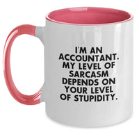 Load image into Gallery viewer, Funny Accountant Gifts - &#39;I&#39;m An Accountant, My Level Of Sarcasm Depends On Your Level Of Stupidity.&#39; Two Tone Coffee Mug, Christmas Unique Gifts from Friends to Accountants - Main
