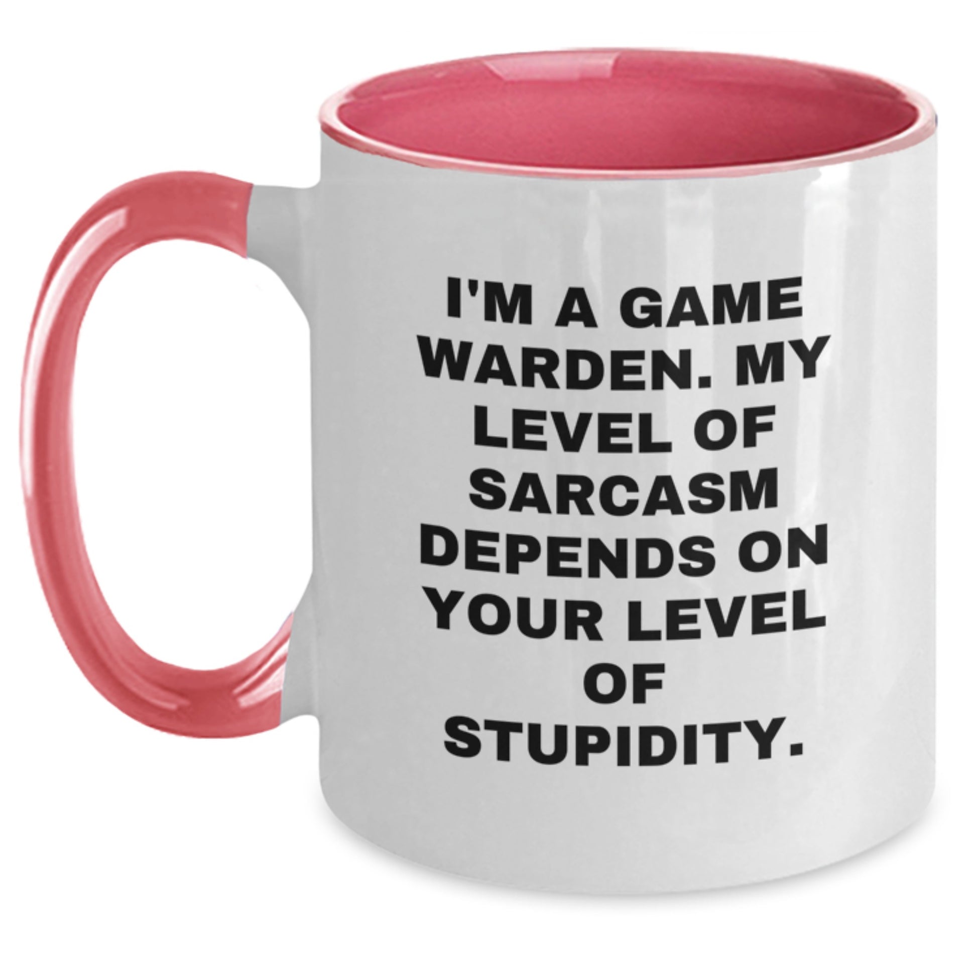 Game Warden Gifts from Men, Funny Two Tone Coffee Mugs for Christmas Unique Gifts, 'I'm A Game Warden. My Level Of Sarcasm Depends On Your Level Of Stupidity' Quote - Main
