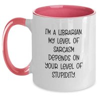 Load image into Gallery viewer, Librarian Humor Gifts from Friends Birthday Unique Two Tone Coffee Mugs I&#39;m A Librarian. My Level Of Sarcasm Depends On Your Level Of Stupidity. For Librarian - Main
