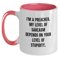 Load image into Gallery viewer, Funny Preacher Gifts for Men, Unique Birthday Unique Gifts from Friends, &#39;I&#39;m A Preacher. My Level Of Sarcasm Depends On Your Level Of Stupidity.&#39; Two Tone Coffee Mug - Main
