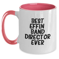 Load image into Gallery viewer, Funny Gifts from Friends and Family for the Best Effin' Band Director Ever Two Tone Coffee Mug for Christmas Unique Presents - Main
