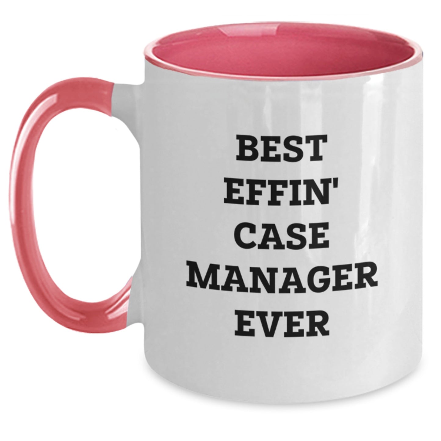 Funny Case Manager Gifts from Friends and Family for Case Mangers, 'Best Effin' Case Manager Ever' Two Tone Coffee Mugs for Christmas - Main