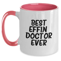 Load image into Gallery viewer, Funny Doctor Gifts for Men from Friends Two Tone Coffee Mug Best Effin' Doctor Ever Christmas Unique - Main
