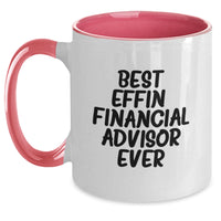 Load image into Gallery viewer, Funny Financial Advisor Gifts from Men, Women, Friends, Coworkers, Family - Best Effin&#39; 2 Tone Coffee Mugs, Unique Christmas Unique Gifts for Financial Advisors - Main
