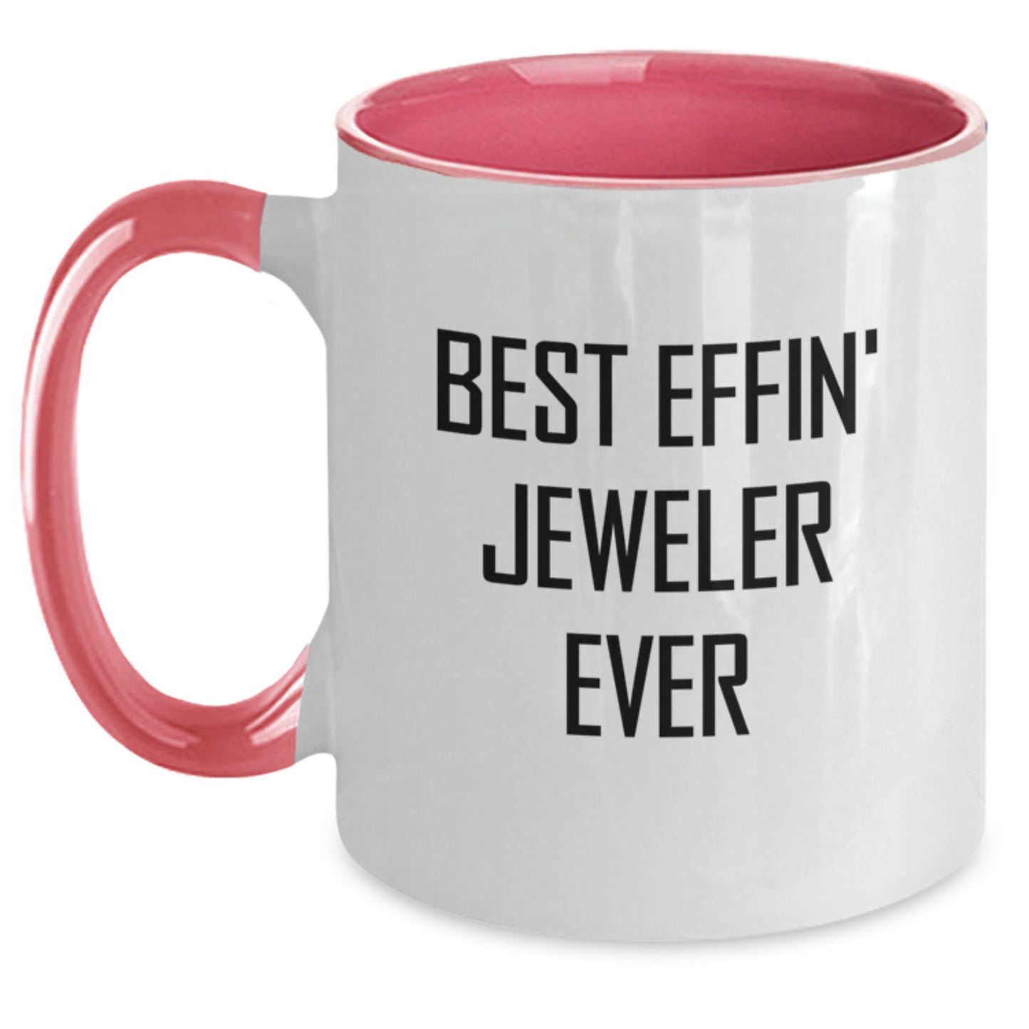 Funny Jeweler Gifts from Friends for Men Two Tone Coffee Mug - Best Effin' Jeweler Ever - Main