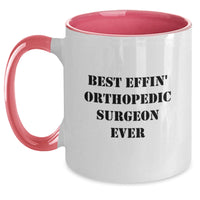 Load image into Gallery viewer, Orthopedic Surgeon Gifts from Friends, Funny Two Tone Coffee Mug, Best Effin&#39; Orthopedic Surgeon Ever Quote, Christmas Unique Gifts for Men - Main
