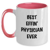 Load image into Gallery viewer, Funny Best Effin&#39; Physician Ever Gifts from Men to Physician Friends - Main

