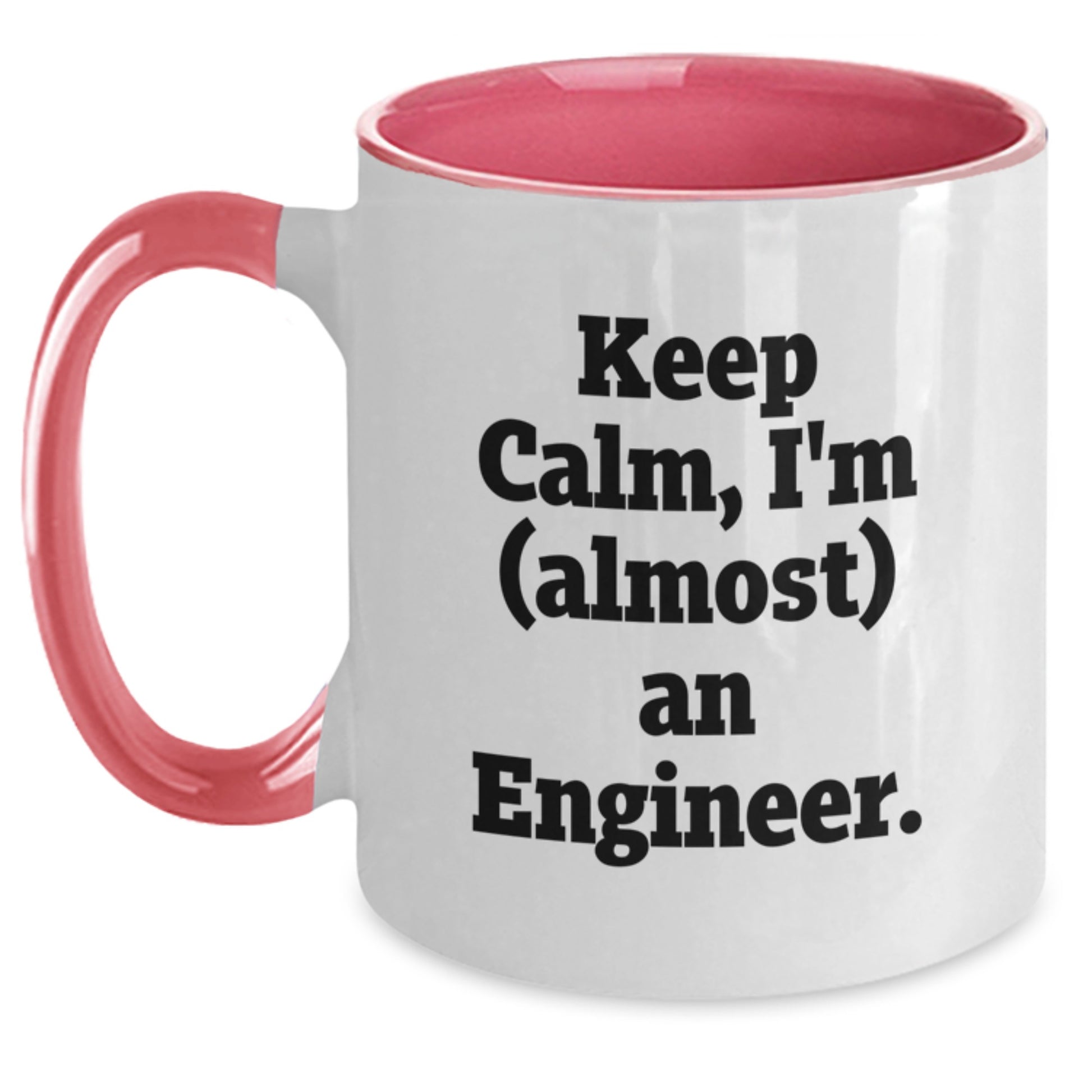 Funny Engineer Gifts from Mom for Engineer's Coffee Mug, Two Tone Coffee Mug Keep Calm I'm almost an Engineer, Mother's Day Unique Gifts for Women - Main