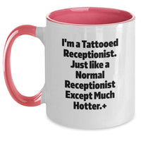 Load image into Gallery viewer, Funny Receptionist Gifts from Men for Women - I'm A Tattooed Receptionist Two Tone Coffee Mug, Perfect for Valentine's Unique Gifts - Main
