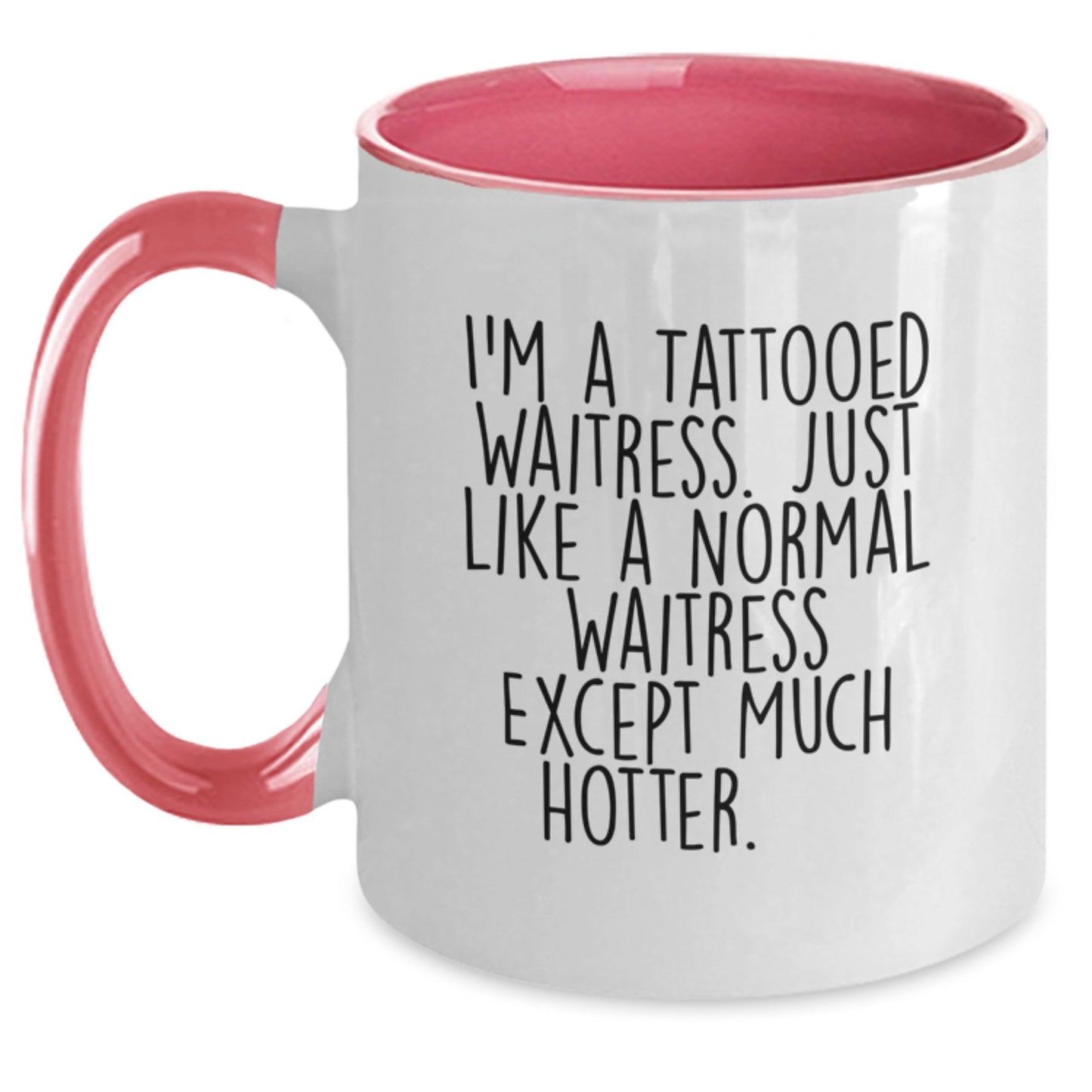 Funny Waitress Gifts from Friends - 'I'm A Tattooed Waitress' Two Tone Coffee Mug for Waitress on Mother's Day - Main