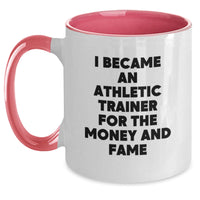 Load image into Gallery viewer, Funny Athletic Trainer Mug Gift for Men Friends Who Became Trainer for Money and Fame Valentine's Unique - Main
