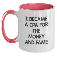 Load image into Gallery viewer, Funny Gifts from Friends and Family for the CPA Who Became One for the Money and Fame - Two Tone Coffee Mug - Main
