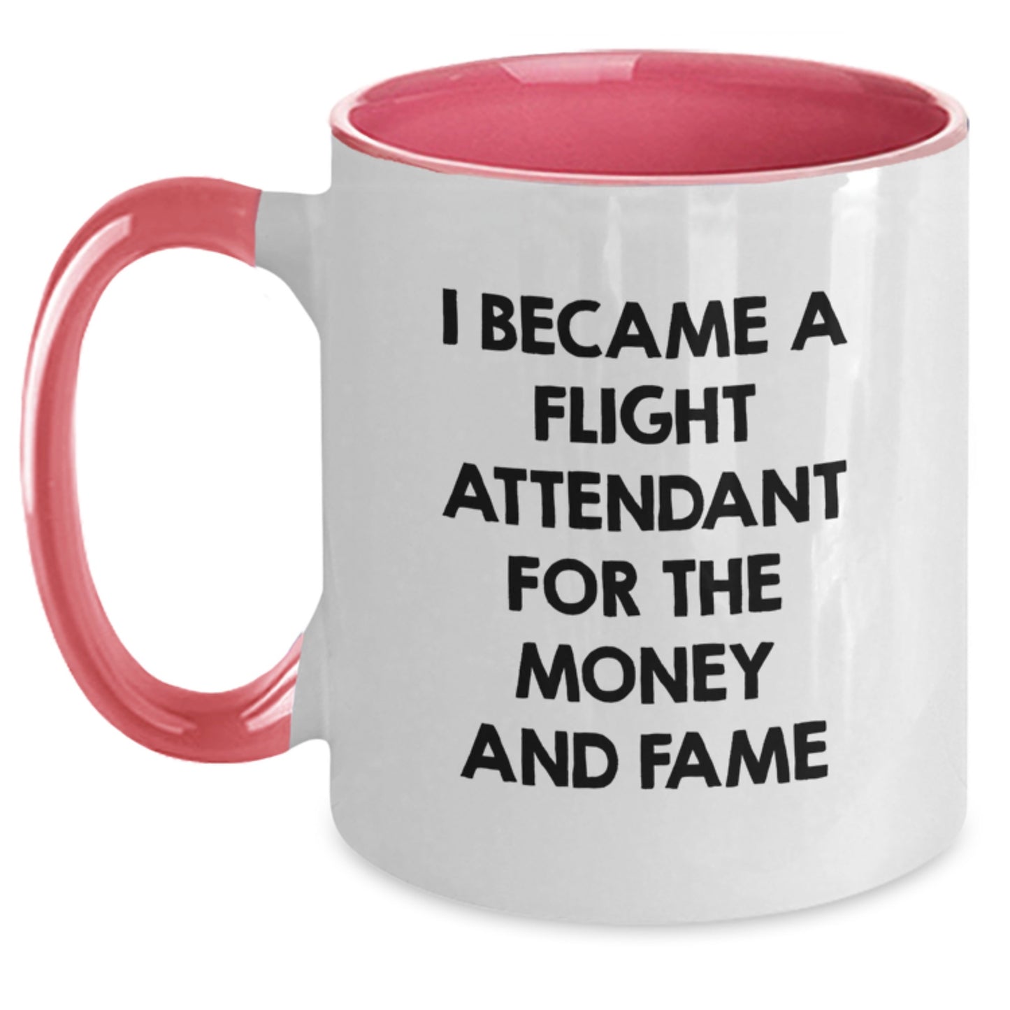 Funny Flight Attendant Gifts for Him or Her - I Became A Flight Attendant For The Money And Fame Valentine's Unique Gifts from Friends to Coworkers - Main
