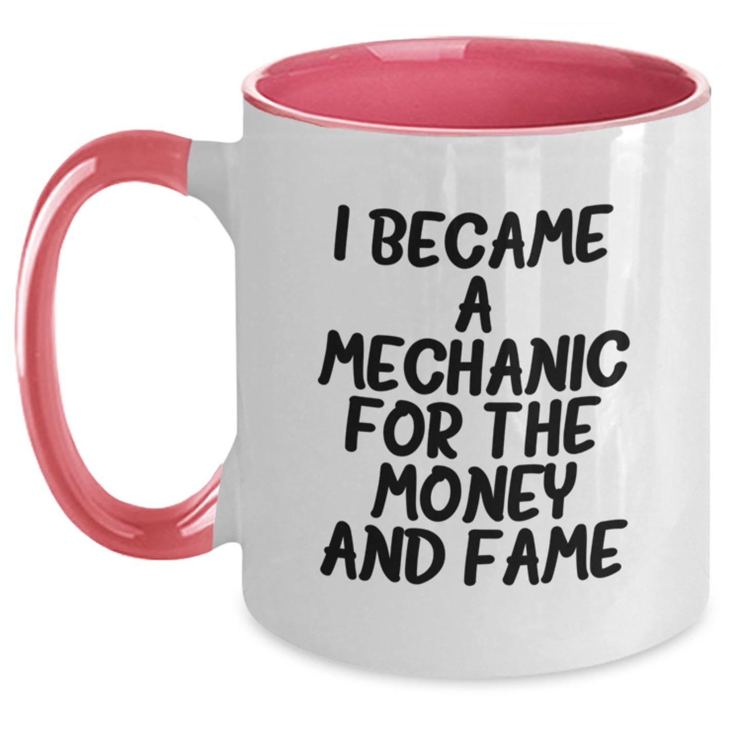 Funny Mechanic Gifts for Men from Friends - I Became A Mechanic For The Money And Fame Valentine's Unique Gifts for Mechanic Two Tone Coffee Mug - Main