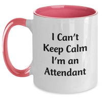 Load image into Gallery viewer, Funny Attendant Gifts from Friends - I Can't Keep Calm I'm An Attendant Two Tone Coffee Mug Valentine's Unique Gifts - Main
