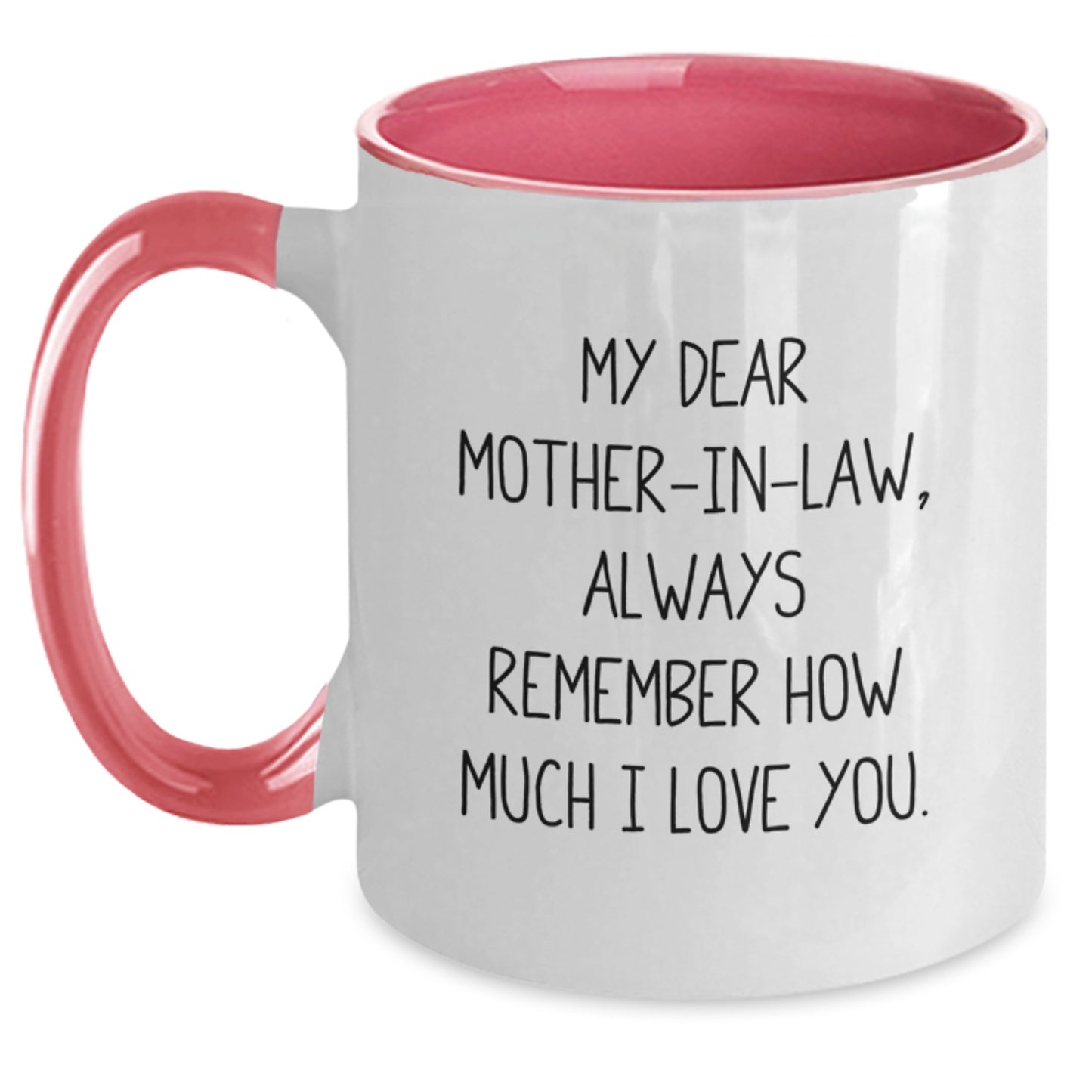 Funny Mom-in-law Gifts for Her - Two Tone Coffee Mug - Always Remember How Much I Love You. - Main