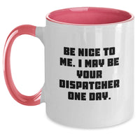 Load image into Gallery viewer, Dispatcher Gifts Funny Two Tone Coffee Mugs Be Nice To Me One Day Unique Valentine's Ideas for Dispatcher - Main
