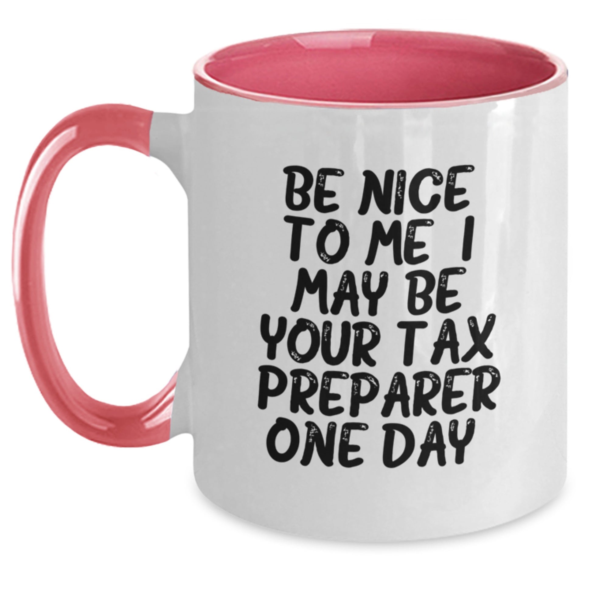 Funny Tax Preparer Gifts from Family Members, Unique Gifts for Tax Preparer Men, Two Tone Coffee Mugs, Be Nice To Me One Day - Main
