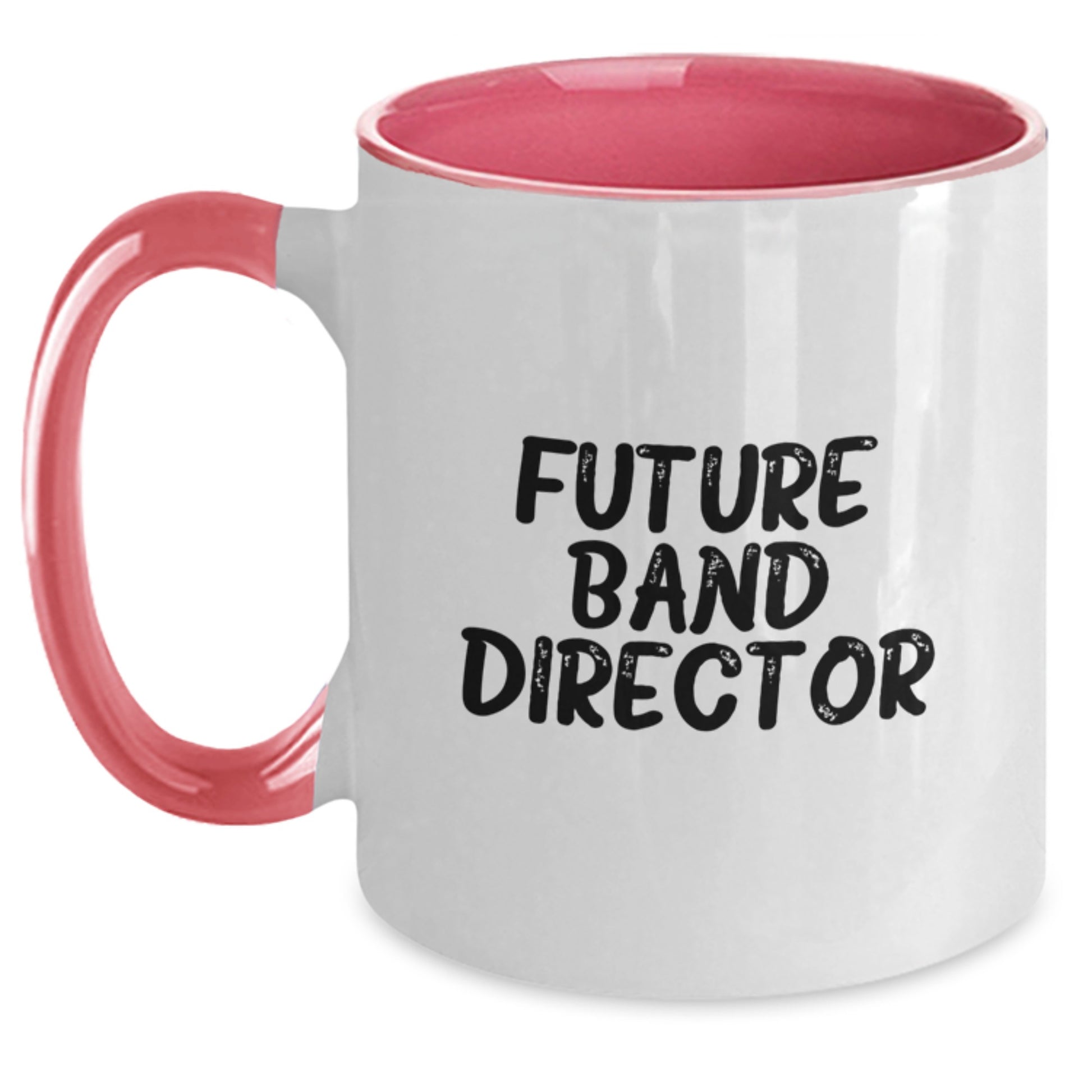 Funny Inspirational Gifts from Friends for Future Band Director Graduation Unique Mugs, Two Tone Coffee Mug - Black and White, Red and White, Navy and White, Pink and White - Main