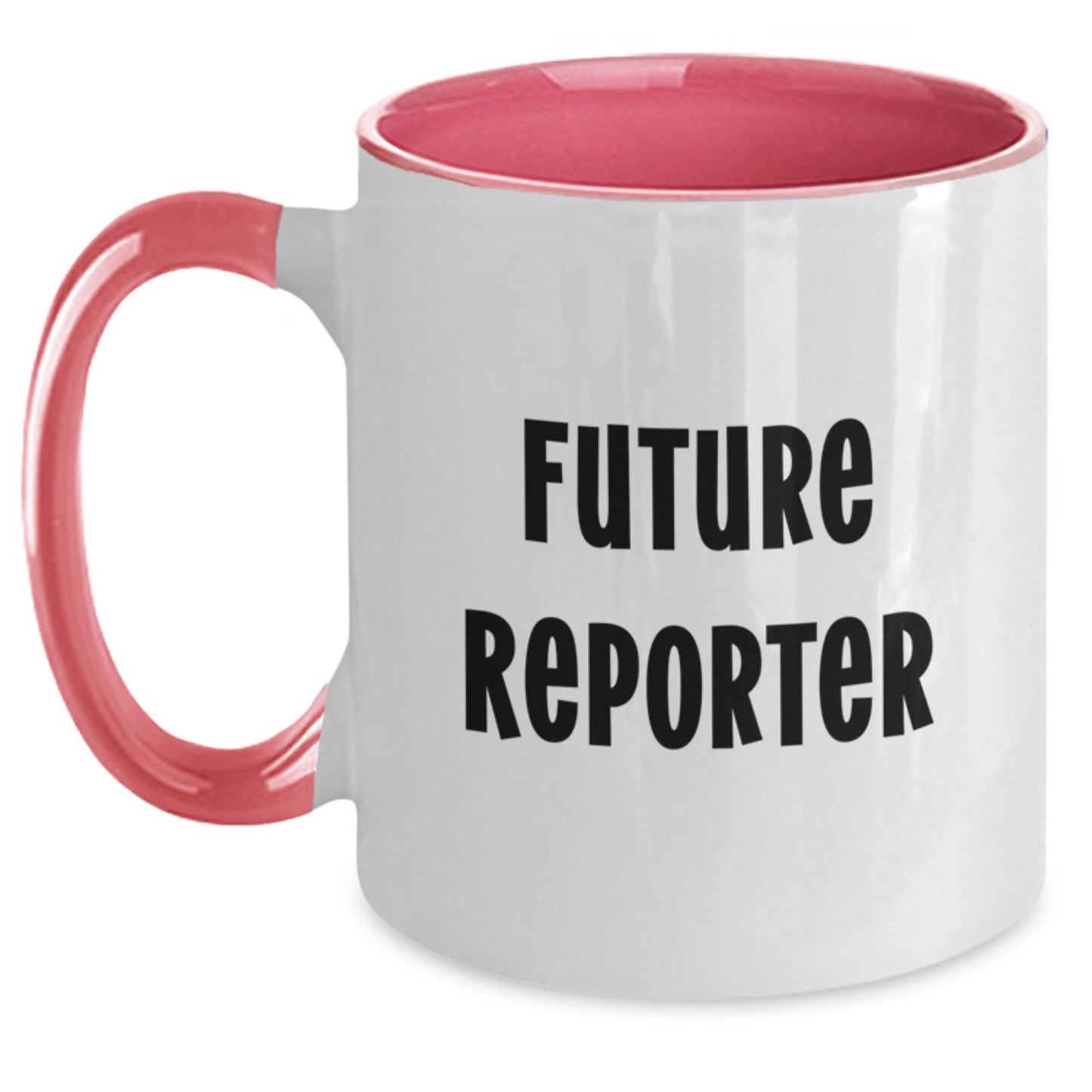Future Reporter Inspirational Gifts from Family to Future Reporter Men Funny Two Tone Coffee Mug - Main