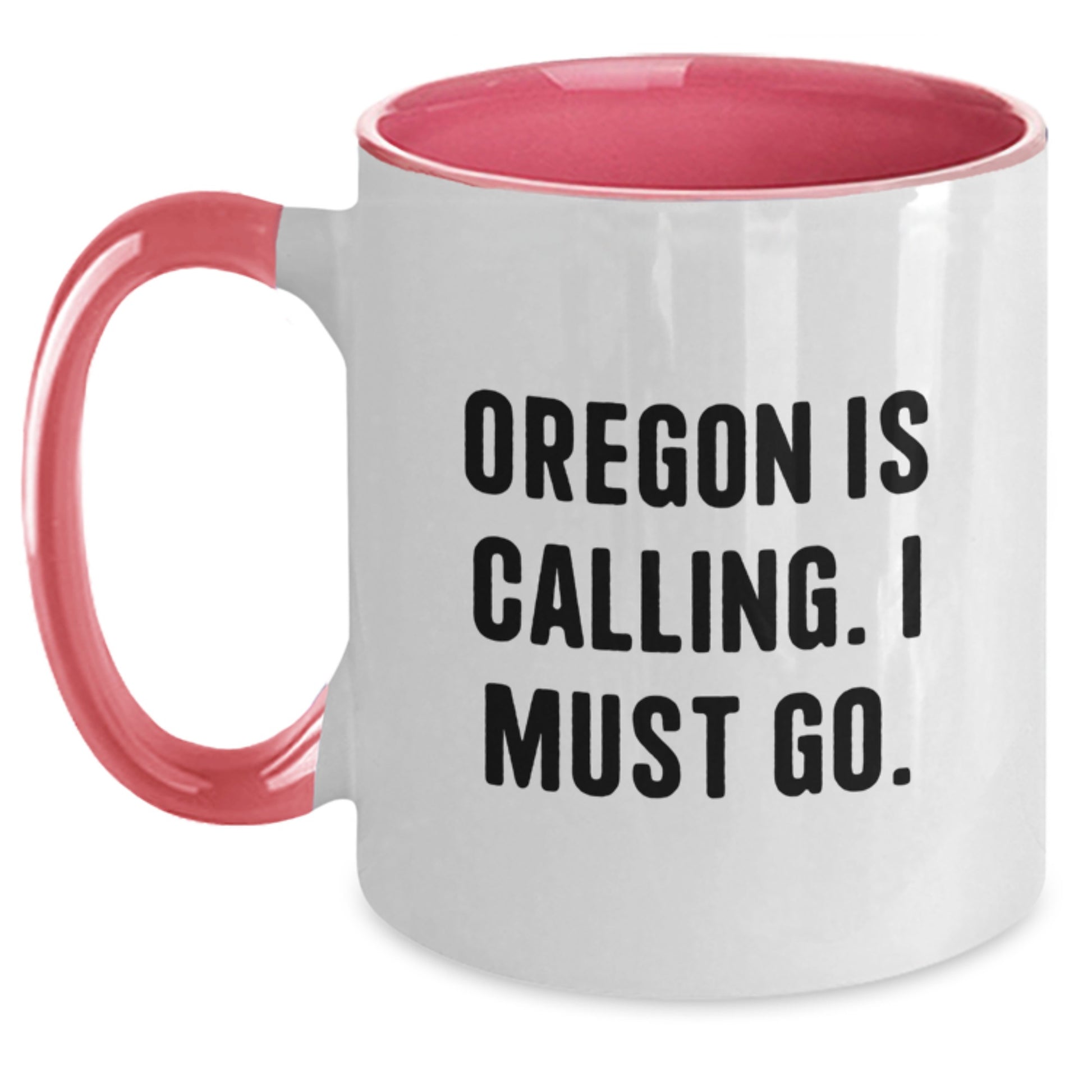 Funny Oregon Gifts from Men - Oregon Is Calling. I Must Go. Two Tone Coffee Mug for Birthday Unique Gifts - Main