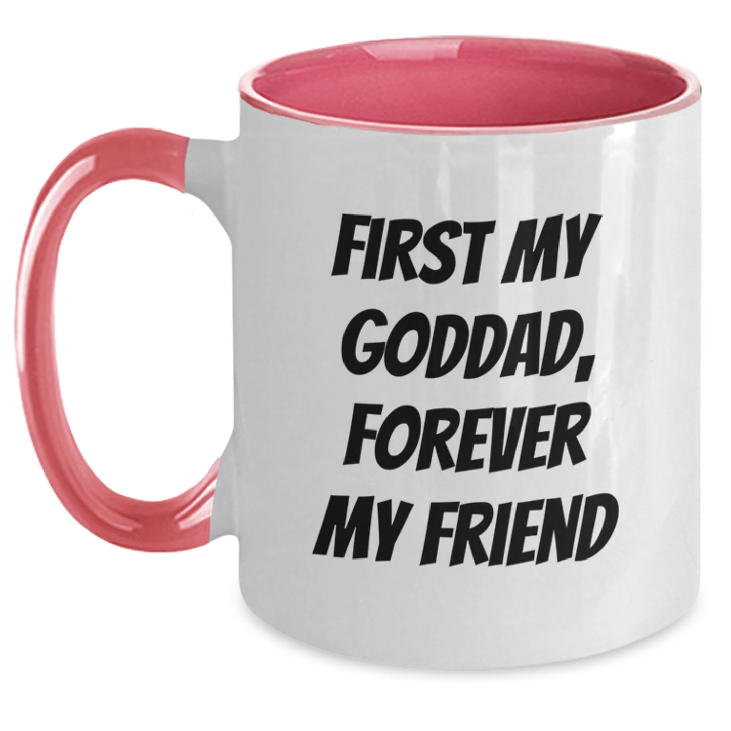 Funny Goddad Gifts, Two Tone Coffee Mug, 'First My Goddad, Forever My Friend' - Perfect for Goddad on Graduation Day - Main