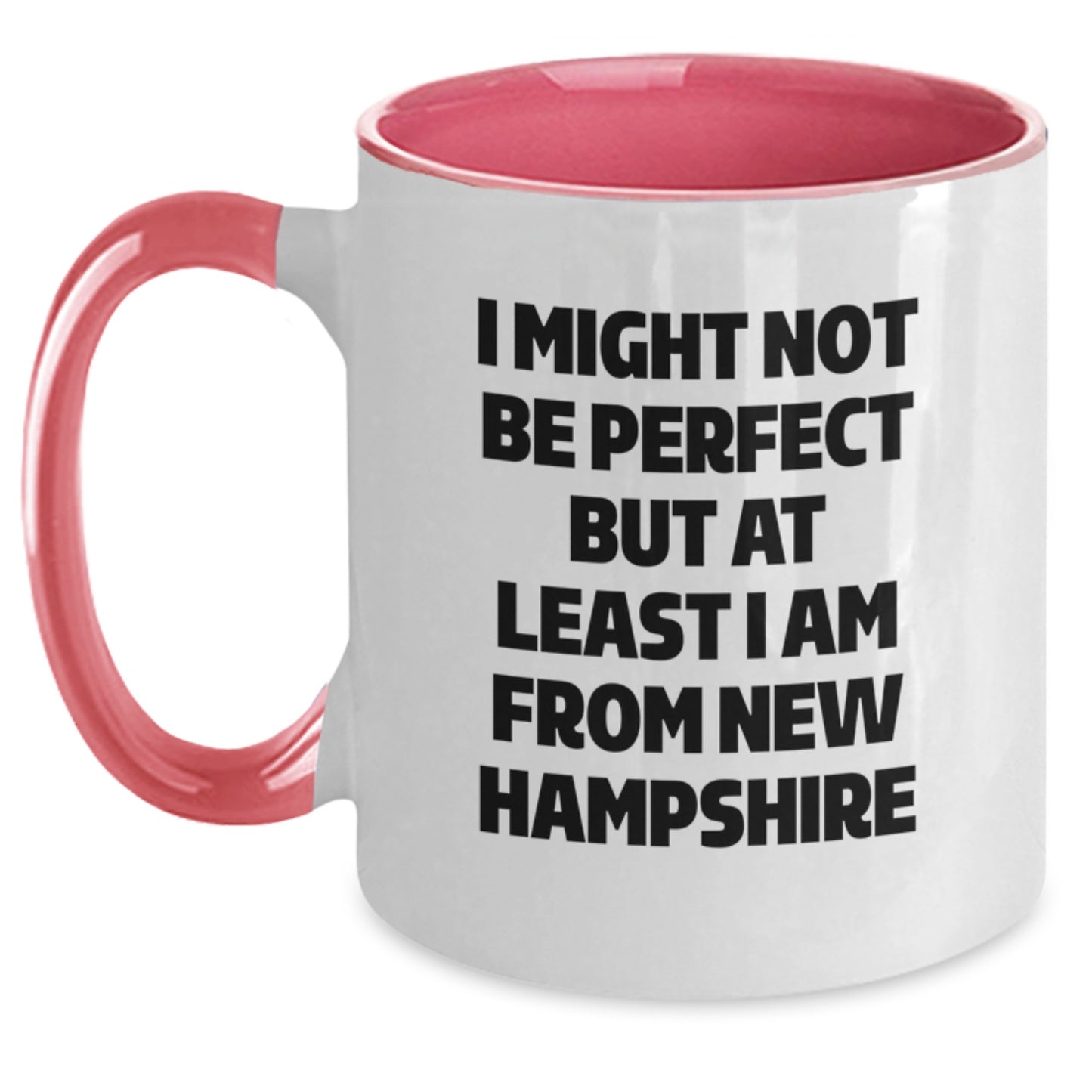 Funny New Hampshire Two Tone Coffee Mugs - Gifts from Men to Women for Friends and Family with 'I Might Not Be Perfect But At Least I Am From New Hampshire' Quote, Perfect Christmas Unique Gifts - Main