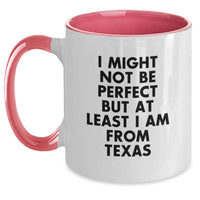 Load image into Gallery viewer, Funny Texas Gifts from Friends and Family - Unique Two Tone Coffee Mug for Graduation - &#39;I Might Not Be Perfect But At Least I Am From Texas&#39; Mugs for Men and Women - Main
