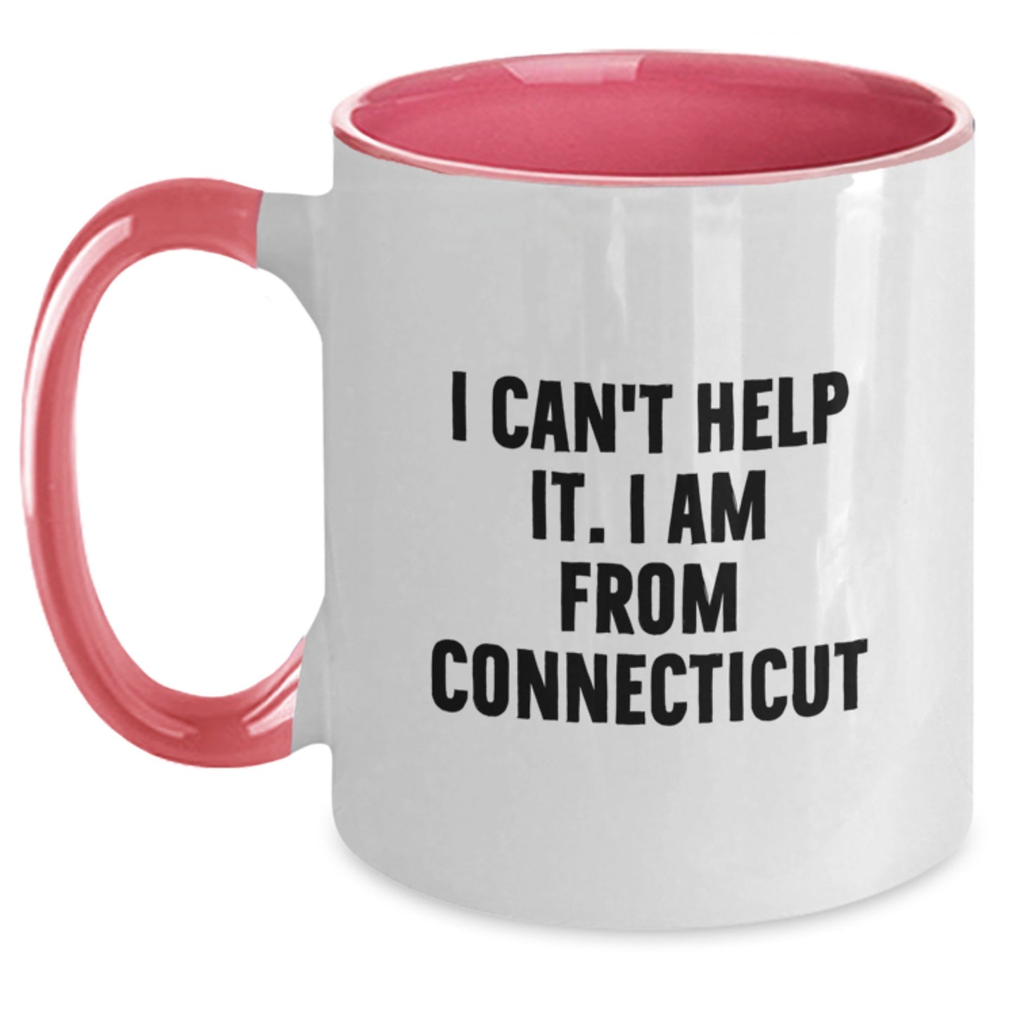 Funny Two Tone Coffee Mugs Gifts from Friends in Connecticut I Cant Help It I Am From Connecticut - Main