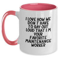 Load image into Gallery viewer, Funny Valentine's Gifts for Maintenance Worker, I Love How We Don't Have To Say Out Loud That I'm Your Favorite Maintenance Worker, Two Tone Coffee Mug Gifts from Men to Maintenance Worker - Main
