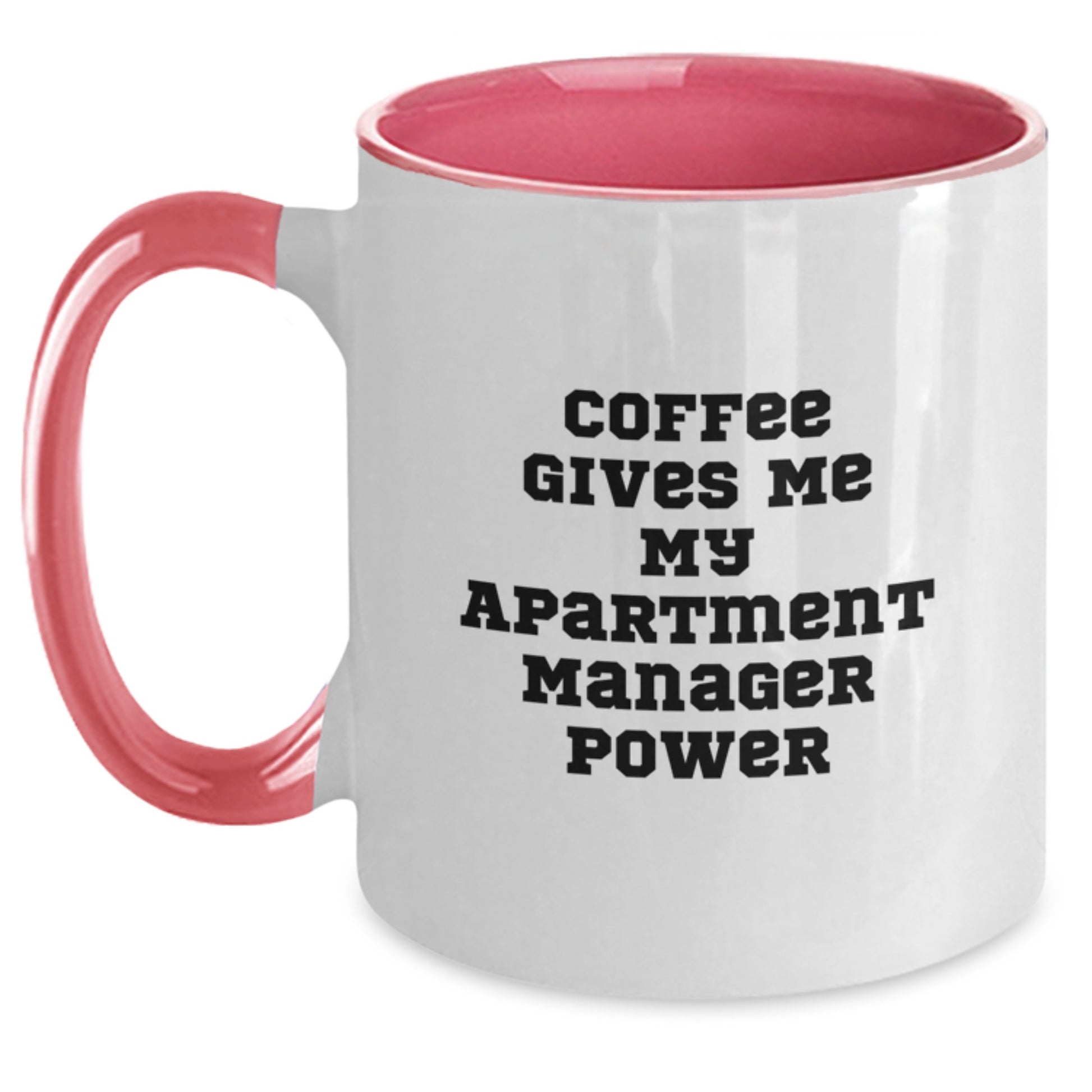 Funny Gifts from Mom or Dad for Apartment Manager Graduation Unique Gifts - Coffee Gives Me My Apartment Manager Power Two Tone Coffee Mug - Main