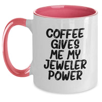 Load image into Gallery viewer, Funny Jeweler Gifts from Friends - 'Coffee Gives Me My Jeweler Power' Two Tone Mug for Birthday - Main
