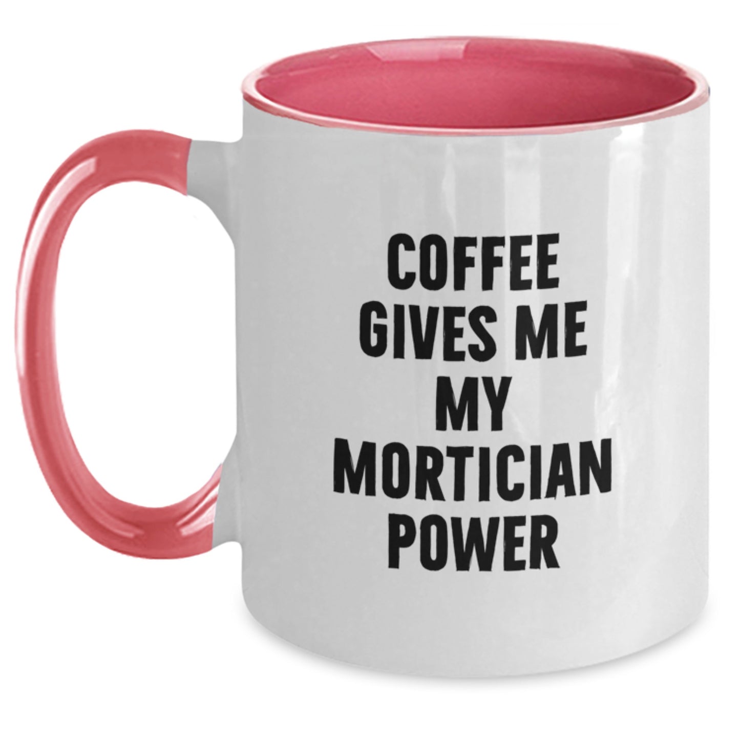 Funny Mortician Gifts for Graduation, Coffee Gives Me Power Two Tone Mug, Gift for Mortician Friends from Family - Main