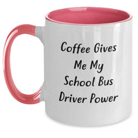 Load image into Gallery viewer, Funny School Bus Driver Gifts from Men to School Bus Driver Friends - Coffee Gives Me My School Bus Driver Power Two Tone Coffee Mug, Christmas Unique Gifts for School Bus Driver - Main
