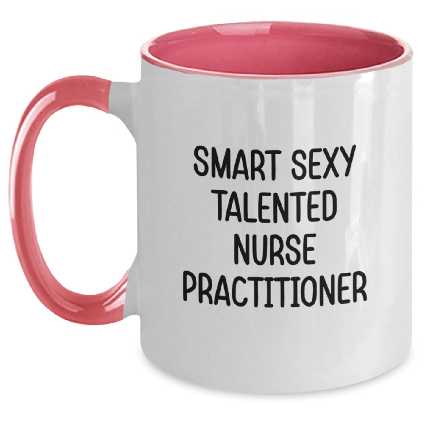 Smart Sexy Talented Nurse Practitioner Two Tone Coffee Mug Gifts from Men to Women Nurse Practitioners on Graduation Unique Gifts - Main