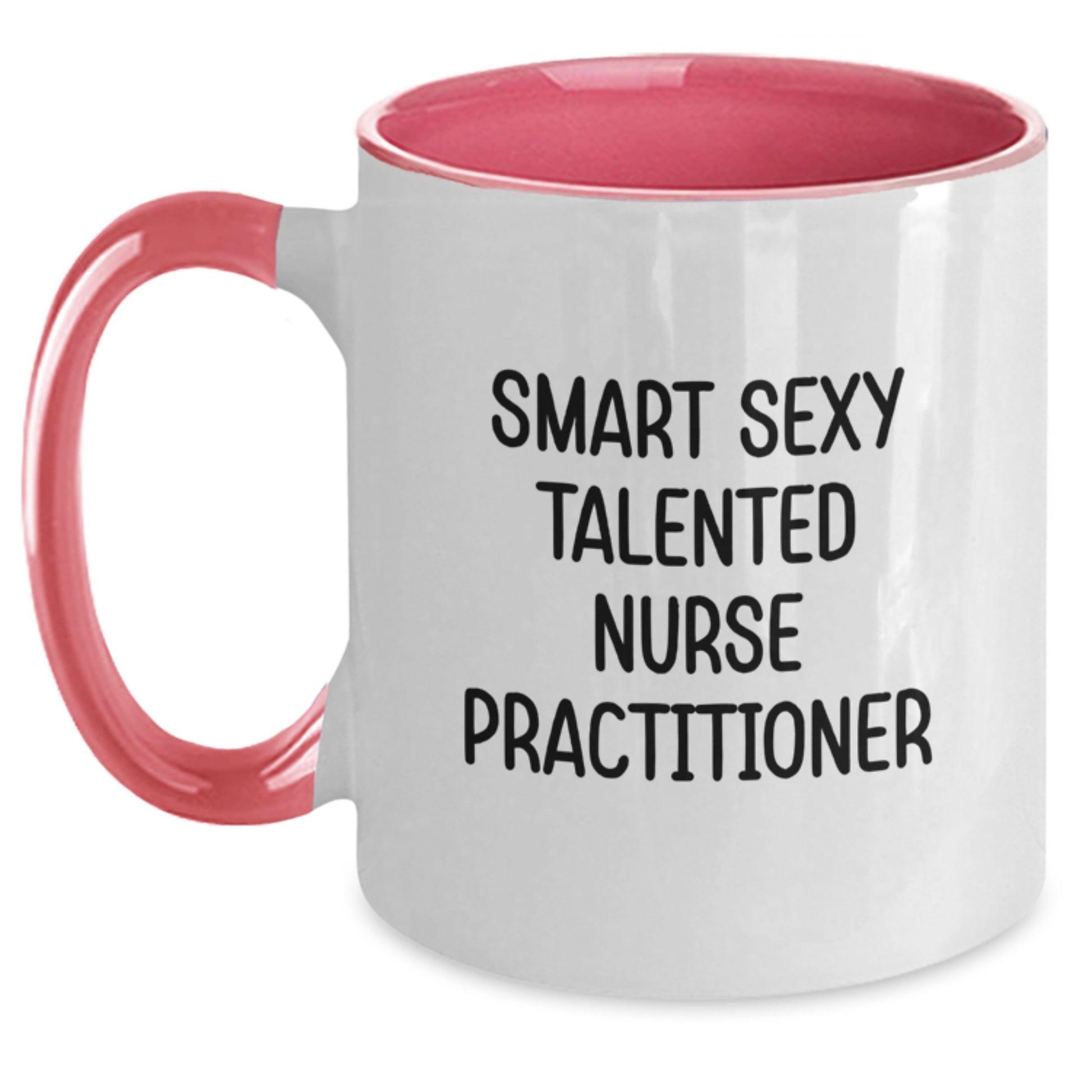 Smart Sexy Talented Nurse Practitioner Two Tone Coffee Mug Gifts from Men to Women Nurse Practitioners on Graduation Unique Gifts - Main