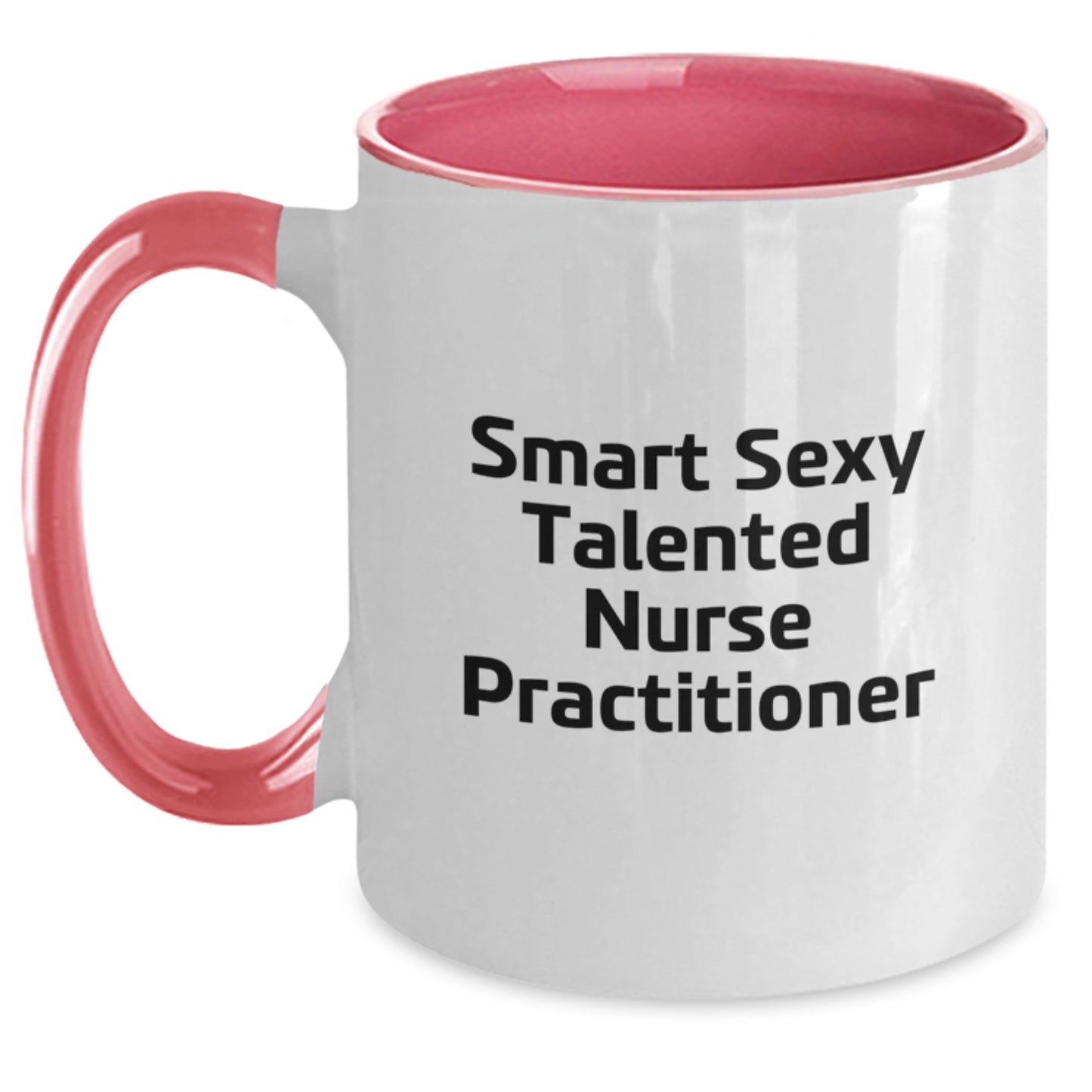 Funny Quote Nurse Practitioner Gifts from Friends for Graduation Unique Two Tone Coffee Mugs - Smart Sexy Talented Nurse Practitioner - Cute - Main