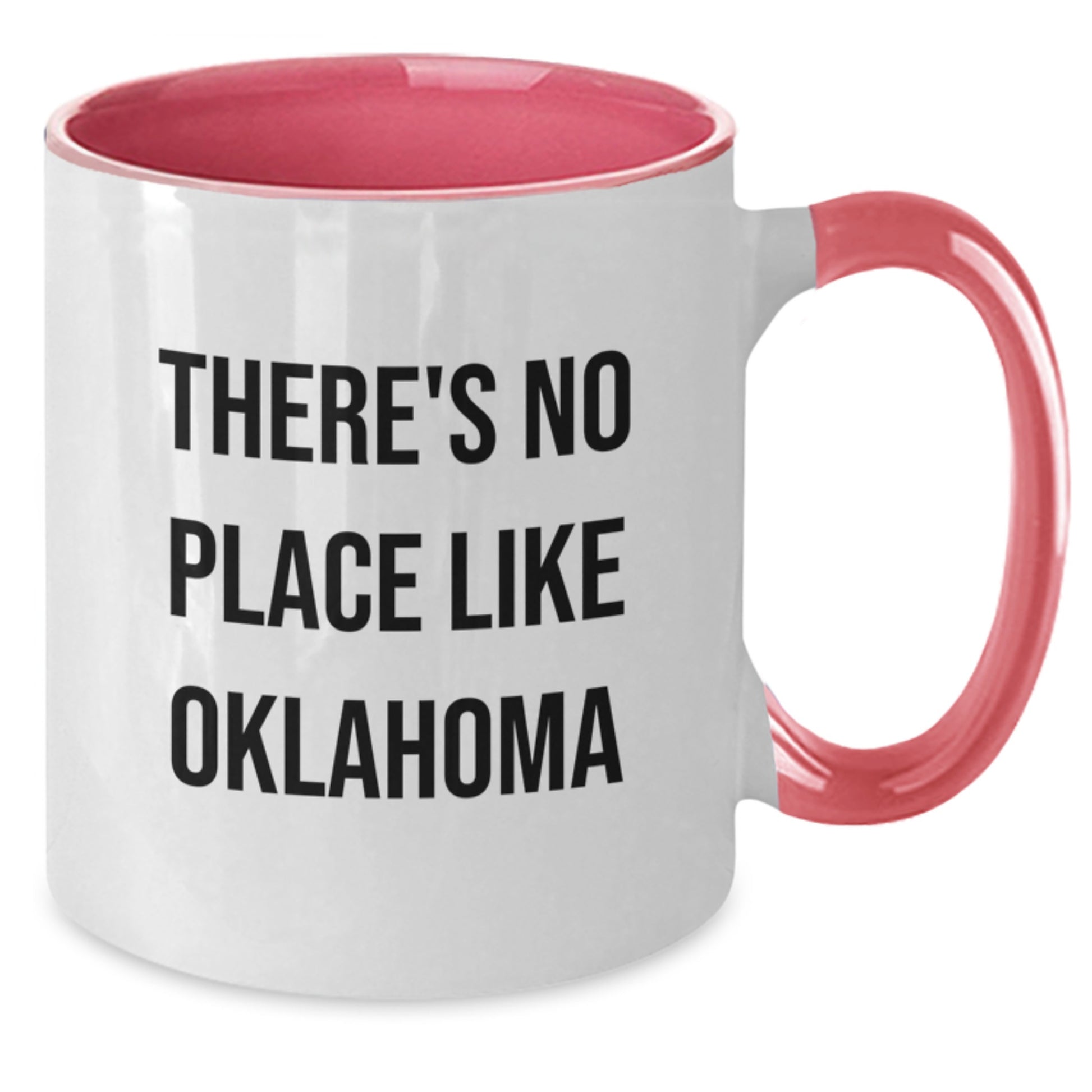Oklahoma Themed Gifts from Friends for Graduation Unique Two Tone Coffee Mugs Funny Quote There's No Place Like Oklahoma - Additional