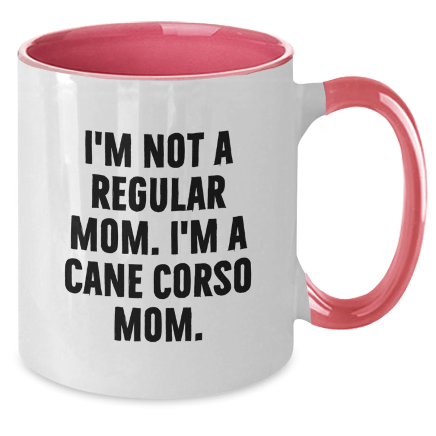 Cute Cane Corso Dog Mom Gift, Funny Two Tone Coffee Mug for Friends, Coworkers, or Family - I'm Not A Regular Mom. I'm A Cane Corso Mom. - Gifts from Mom to Cane Corso Dog Owner - Additional