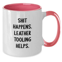Load image into Gallery viewer, Funny Leather Tooling Gifts from Friends and Family for Men and Women on Christmas Morning - Two Tone Coffee Mug with Shit Happens. Leather Tooling Helps. - Additional
