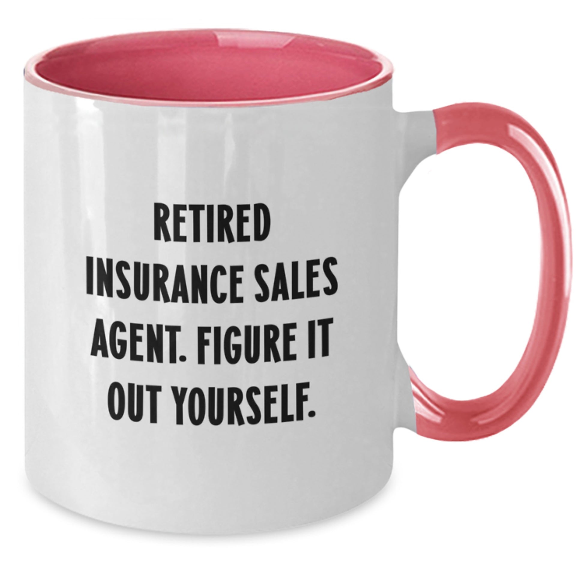 Funny Quotes for Insurance Sales Agents, Inspirational Graduation Gifts from Friends to Insurance Sales Professionals, Two Tone Coffee Mug - Additional
