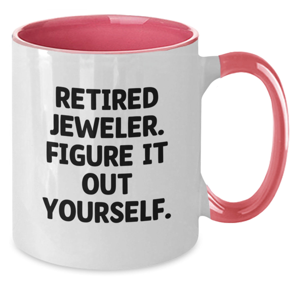 Jeweler Retirement Gift A Whimsical Coffee Mug - Figure It Out Yourself - Additional