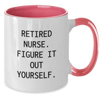 Load image into Gallery viewer, Funny Nurse Quote Two Tone Coffee Mug, Gifts from Friends for Nurse Graduation, Nurse Gifts, Retired Nurse Figure It Out Yourself, 11oz Ceramic Mug - Additional
