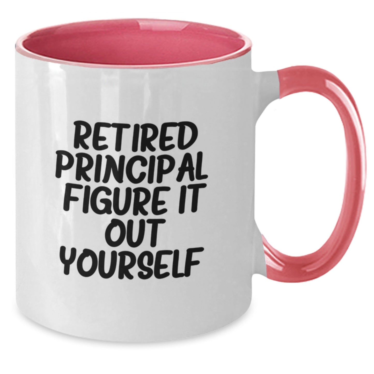 Gifts from Family and Friends for Principal - Funny Retirement Quote Two Tone Coffee Mug, Unique Graduation Gift for Men and Women - Additional