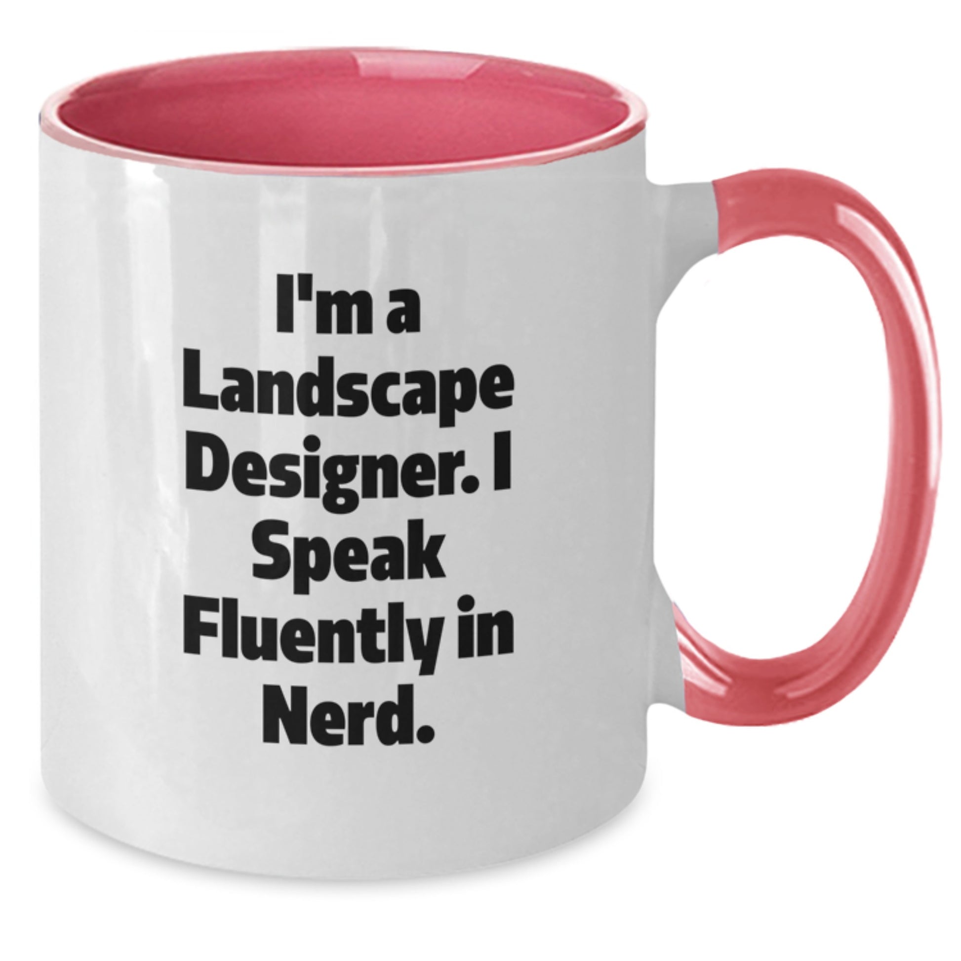 Funny Landscape Designer Gifts from Friends - Two Tone Coffee Mug, I'm A Landscape Designer. I Speak Fluently In genius., Perfect for Graduation Unique Gifts for Men or Women - Additional
