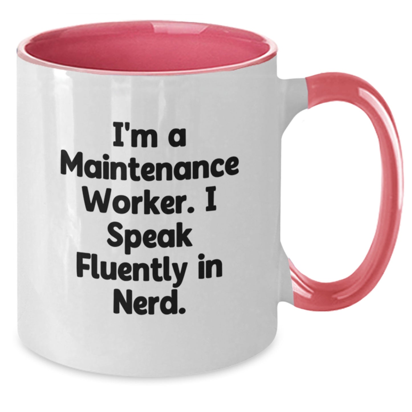Funny Maintenance Worker Gifts from Friends for Men, Unique Two Tone Coffee Mug, I'm A Maintenance Worker. I Speak Fluently In genius. - Additional