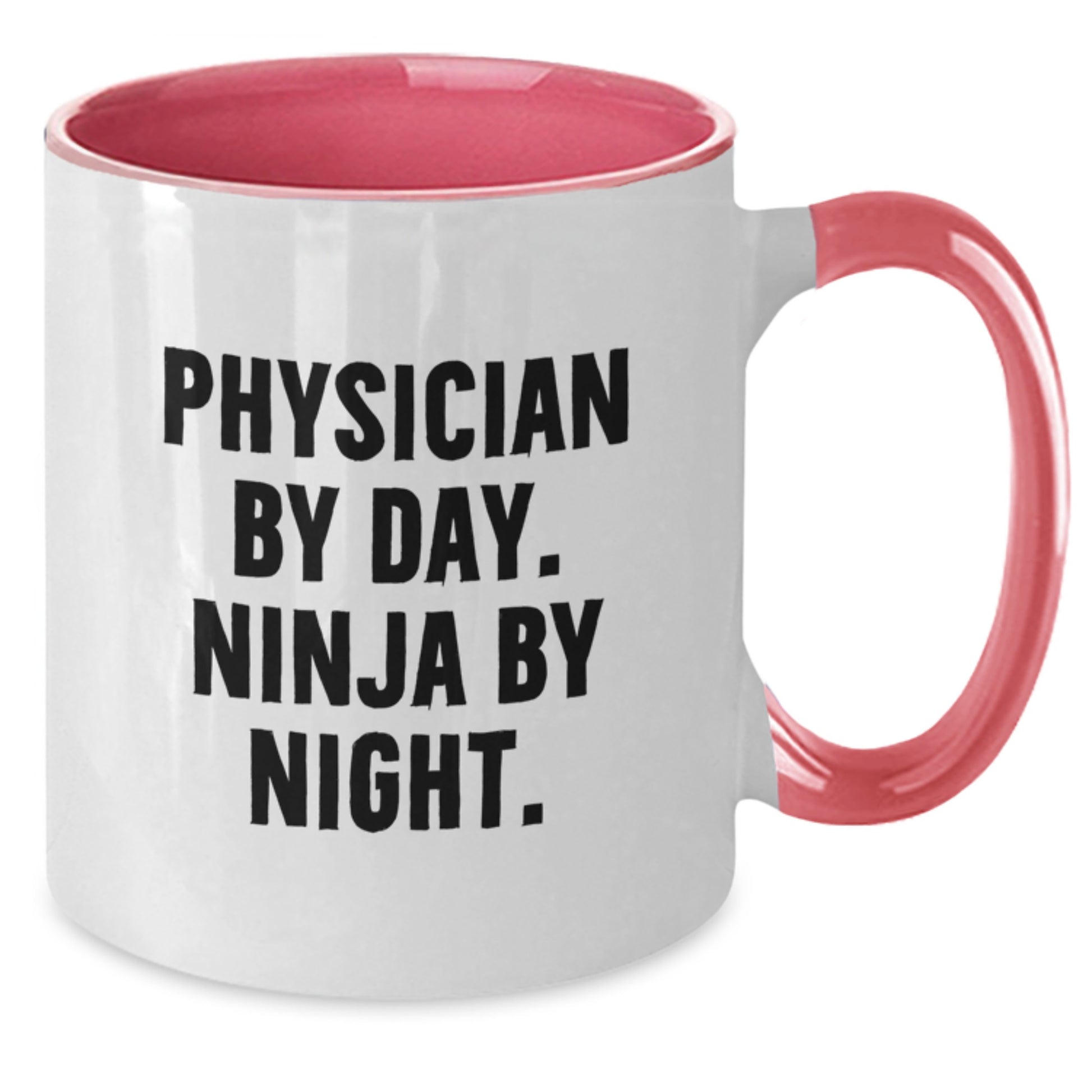 Gifts from Doctor Friends Birthday Unique Physician Mug for Physician Men, Ninja Life Inspiration Quote, Two Tone Coffee Mug - Additional