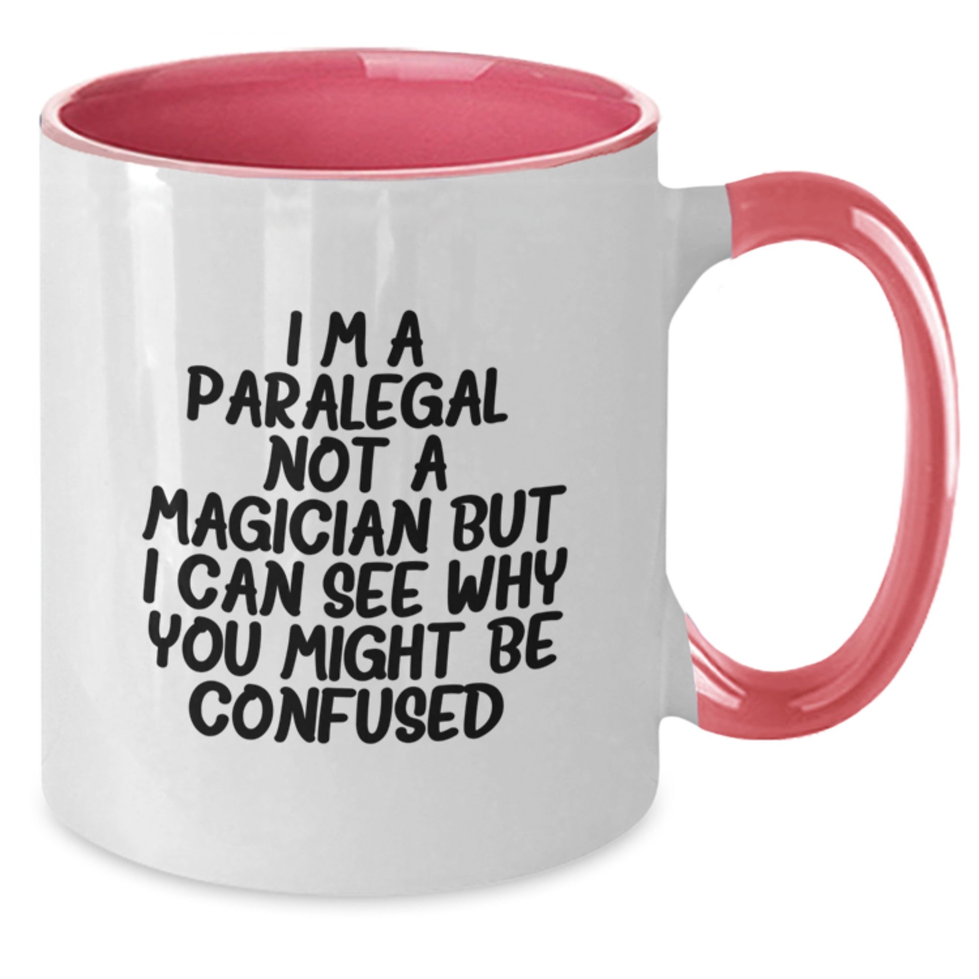 Funny Paralegal Gifts from Family to Paralegal Men - I'm A Paralegal Not A Magician But I Can See Why You Might Be Confused Two Tone Coffee Mug, Gifts for Paralegal Women, Office - Additional