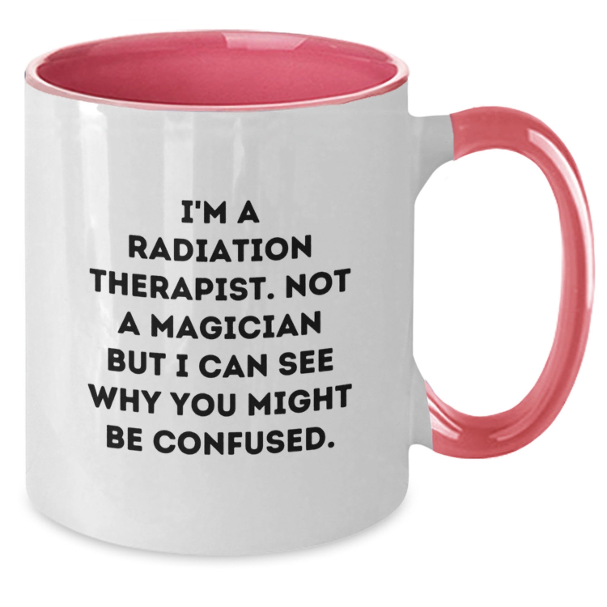 Cute Radiation Therapist Gifts for Men - Graduation Unique Gifts from Friends - Funny Two Tone Coffee Mug for Radiation Therapist - Additional